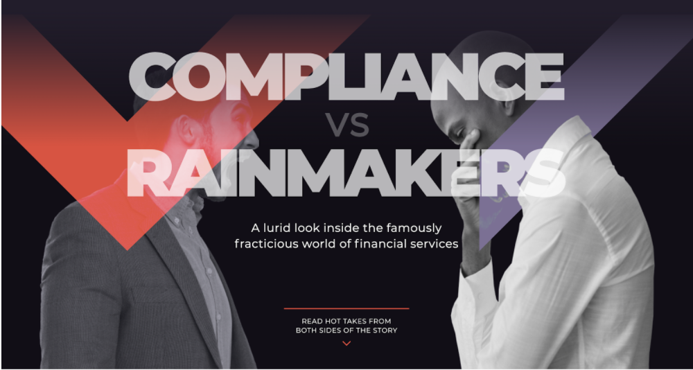 Compliance vs Rainmakers A lurid look inside the famously fractious world of financial services.