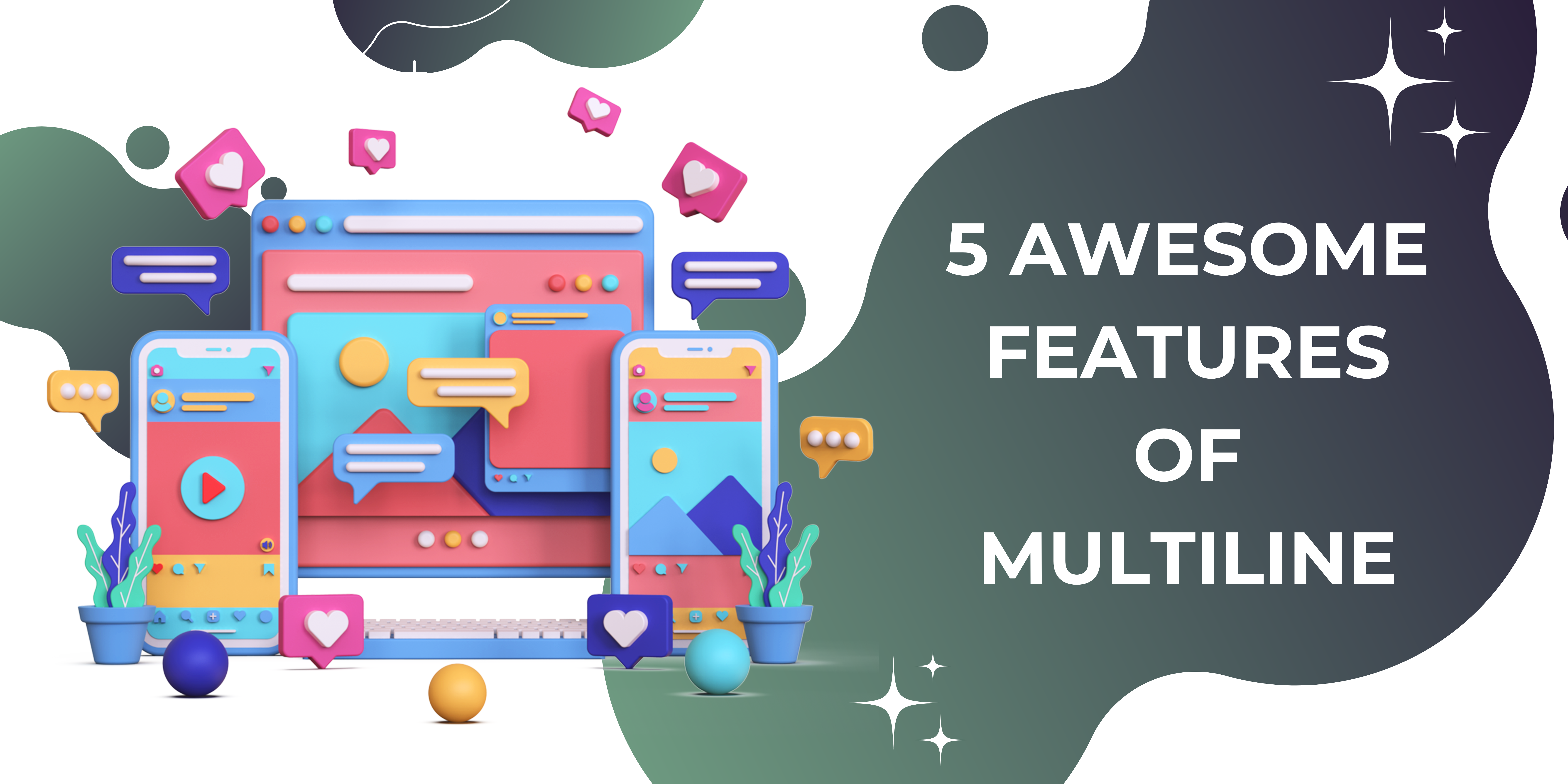 5 Awesome features of MultiLine